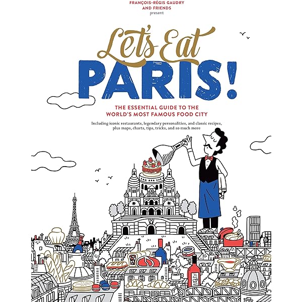 Let's Eat Paris!: The Essential Guide to the World's Most